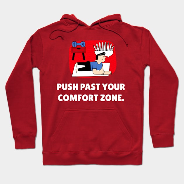 Push Past Your Comfort Zone Workout Hoodie by TheFireInsideTeeShop